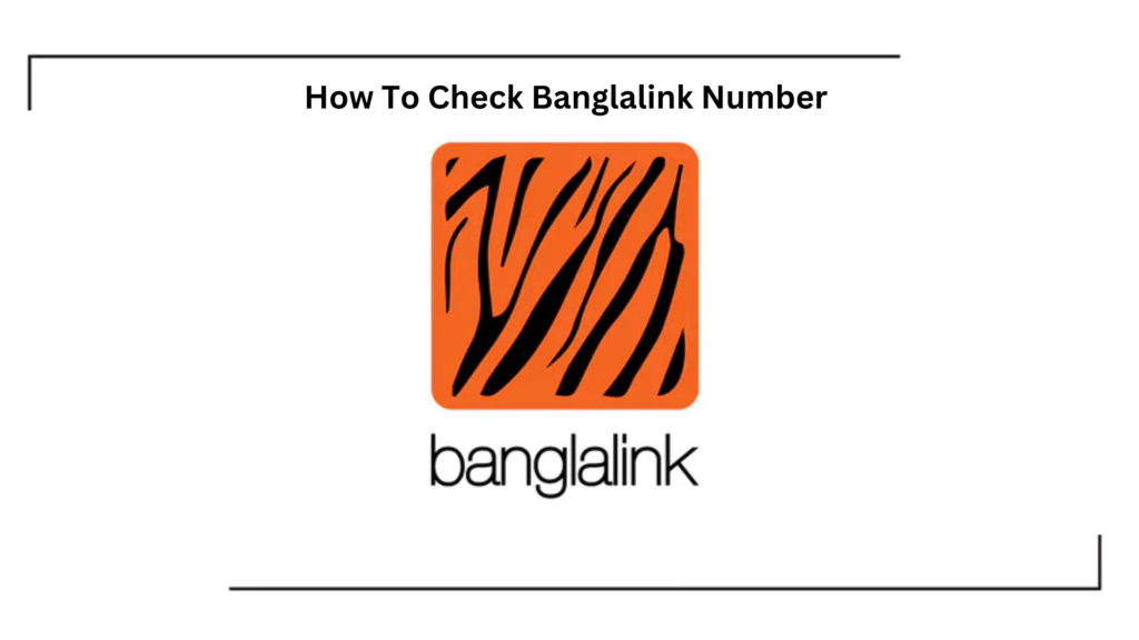 Check Banglalink Number 